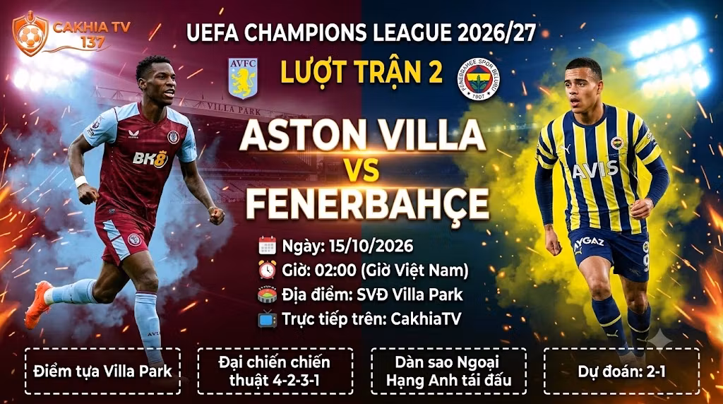 Nhận định bóng đá Aston Villa vs Fenerbahce tại vòng phân hạng Cúp C1 châu Âu trên CakhiaTV.